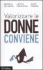 Valorizzare le donne conviene