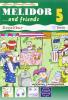 Melidor and friends. Per la 5� classe elementare