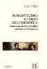 Romanticismo e tempo dell'industria. Letteratura, libert� e macchine nell'Italia dell'Ottocento