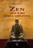 Zen arte rara, forza. Longevit�