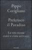 Preferisco il paradiso. La vita eterna: com'� e come arrivarci