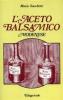 L' aceto balsamico modenese. Tecnologia, chimica, microbiologia e biochimica