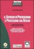 Il servizio di prevenzione e protezione dai rischi. Le figure del RspP e dell'Aspp: compiti, responsabilit� e mansioni. Con CD-ROM