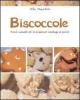 Biscoccole. Piccolo manuale per la produzione casalinga di biscotti