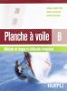 Planche � voile. M�thode de langue et civilisation fran�aises. Vol. B. Materiali per il docente. Con CD Audio. Per le Scuole superiori
