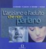 L' adulto e l'anziano che non parlano