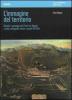 L' immagine del territorio. Societ� e paesaggi del Friuli nei disegni e nella cartografia storica (secoli XVI-XIX). Con DVD