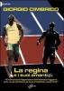 La regina e i suoi amanti. �Il romanzo d'appendice dell'atletica con i suoi centauri, le sue amazzoni, i suoi eroi�