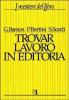 Trovar lavoro in editoria. Una guida completa alle professioni del libro