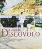 Antonio Discovolo. Un raggio di sole in una notte di luna piena