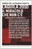 L'Aquila 2010. Il miracolo che non c'�