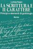 La scrittura e il carattere. Principi e elementi di grafologia