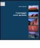 Il paesaggio come ipertesto. Interpretazione del territorio attraverso il paesaggio