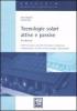 Tecnologie solari attive e passive. Collettori solari e pannelli fotovoltaici, integrazioni architettoniche, incentivi (Conto Energia) e agevolazioni