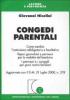 Congedi parentali. Come cambia l'astensione obbligatoria e facoltativa. Riposi giornalieri e permessi per malattie del bambino...