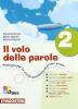 Il volo delle parole. Antologia-I classici della letteratura italiana-Quaderno. Con espansione online. Per la Scuola media