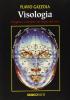 Visologia. Diagnosi e terapia dai segni del viso