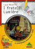 I fratelli Lumi�re. La straordinaria invenzione del cinema. Con DVD. Ediz. speciale