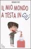 Il mio mondo a testa in gi�