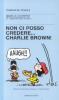 Non ci posso credere, Charlie Brown!