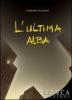 L' ultima alba