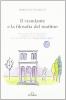 Il viandante e la filosofia del mattino. Divagazioni e spunti di riflessione in margine ad alcuni aforismi del libro �Umano, troppo umano� di F. Nietzsche