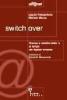 Switch over. Scenari e obiettivi della TV al tempo del digitale terrestre