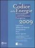 Il codice delle energie rinnovabili e dell'efficienza energetica 2009.Legislazione. Delibere dell'autorit�. Giurisprudenza. Prassi. Norme regionali