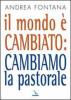Il mondo � cambiato: cambiamo la pastorale