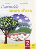 L' albero delle mele d'oro. Testo base-Pagine di letteratura. Con materiali per il docente. Per la Scuola media vol.2