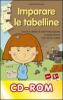 Imparare le tabelline. Giochi e attivit� di automatizzazione e applicazione nel calcolo scritto. CD-ROM