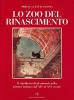 Lo zoo del Rinascimento. Il significato degli animali nella pittura italiana nei secoli XIV-XVI