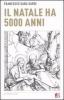 Il Natale ha 5000 anni