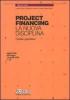 Project financing. La nuova disciplina. Guida operativa