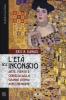 L' et� dell'inconscio. Arte, mente e cervello dalla grande Vienna ai nostri giorni