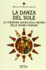 La danza del sole. La cerimonia sacra degli indiani delle grandi pianure