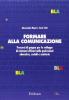 Formare alla comunicazione. Percorsi di gruppo per lo sviluppo di relazioni efficaci nelle professioni educative, sociali e sanitarie