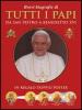 Brevi biografie di tutti i papi. Da san Pietro a Benedetto XVI