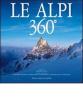 Le Alpi 360�. Ediz. italiana e inglese