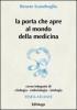 La porta che apre al mondo della medicina. Corso integrato di citologia, embriologia, istologia