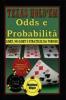 Texas Hold'em Odds e probabilit� limit no limit e strategie da torneo