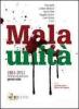 Malaunit�. 1861-2011 centocinquat'anni portati male. Con CD Audio