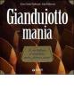 Gianduiotto mania. La via italiana al cioccolato: storia, fortuna, ricette