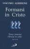 Formarsi in Cristo. �Donec formetur Christus in vobis� (Gal 4,19)