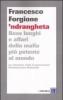 'Ndrangheta. Boss, luoghi e affari della mafia pi� potente al mondo. La relazione della Commissione Parlamentare Antimafia