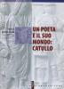 Un poeta e il suo mondo: Catullo. Per i Licei e gli Ist. Magistrali