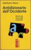 Antidizionario dell'Occidente. Stili di vita nella tarda modernit�