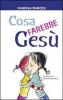 Cosa farebbe Ges�?