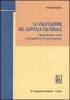 La valutazione del capitale culturale. Opportunit�, limiti e prospettive di applicazione