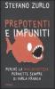 Prepotenti e impuniti. Perch� la malagiustizia permette sempre di farla franca